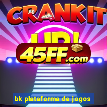 bk plataforma de jogos